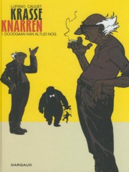 Stripspeciaalzaak, Strips kopen, nieuwe strips, stripshop, Albums, krasse knarren, lupano, cauuet, strip, kopen, bestellen, hardcover, dargaud, doodgaan kan altijd nog