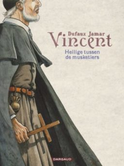 Vincent - Heilige tussen Musketiers, Vincent - Heilige tussen de musketiers