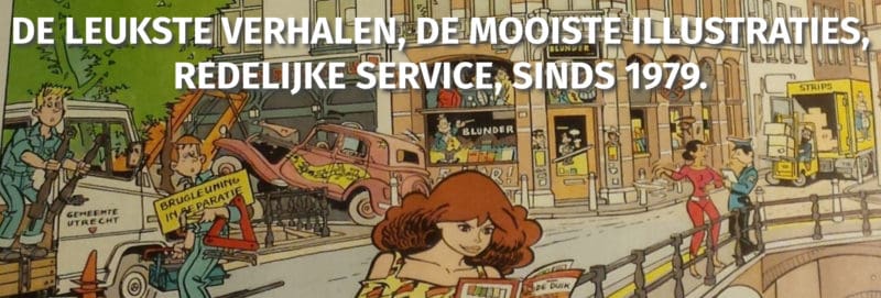 STRIPWINKEL BLUNDER | Redelijke Service Sinds 1979.